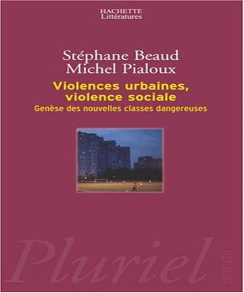 Violences urbaines, violences sociales: Genèse des nouvelles classes dangereuses 9782012792074