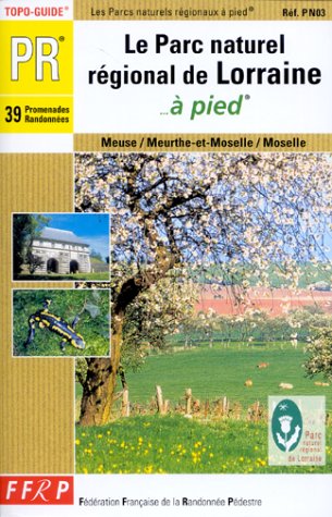 Le Parc Naturel Régional de la Lorraine 9782856999936