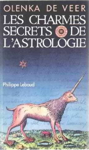 Les Charmes secrets de l'astrologie 9782865940158