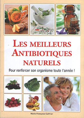 Les Meilleurs Antibiotiques Naturels pour Renforcer son Organisme toute l'Année ! 9782369261155