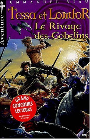 Les aventures de Tessa et Lomfor, tome 1 : Rivage des gobelins 9782215052296