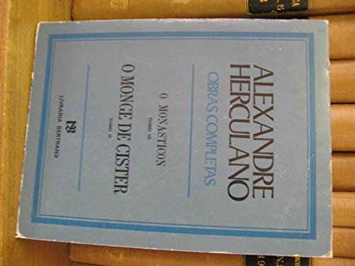 Alexandre Herculano: Obras Completas: O Monasticon, Tomo III; O Monge de Cister, Tomo II 