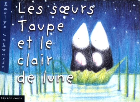 Les Soeurs taupe et le Clair de lune 9782895401155