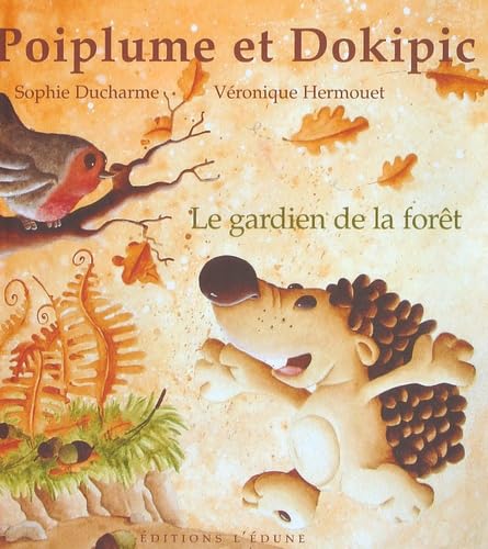 Poiplume et Dokipic, Tome 1 : Le gardien de la forêt 9782353190010