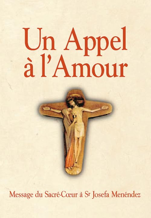 Un appel à l'amour: Le message du Coeur de Jésus au monde et sa messagère 9782740310816