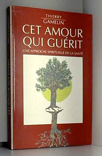 Cet amour qui guérit 9782286118631