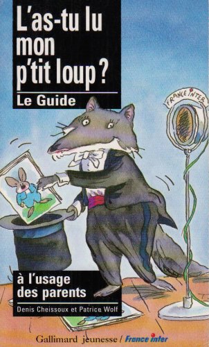 L'as-tu lu mon p'tit loup ?: Le Guide à l'usage des parents 9782070566860