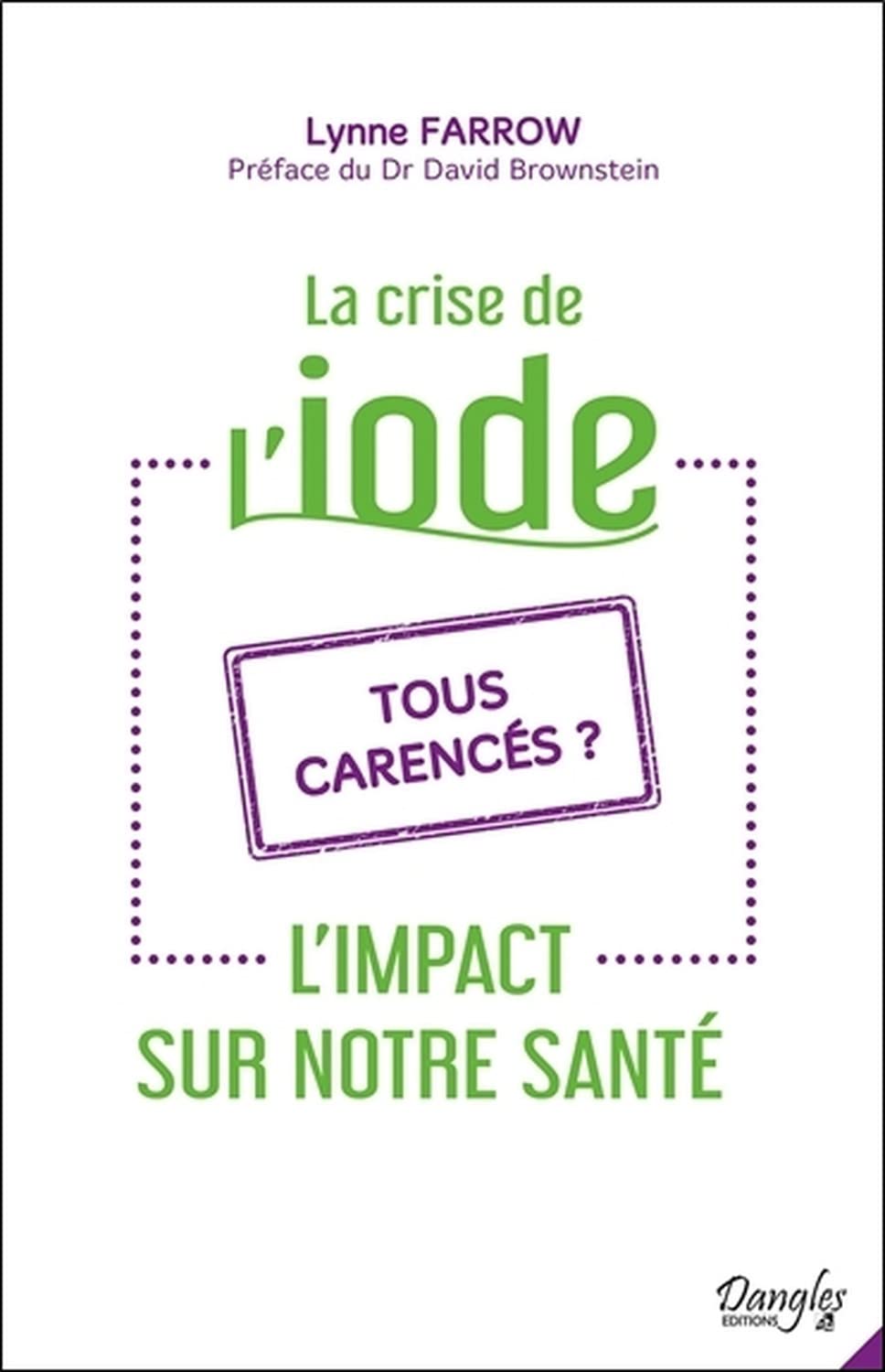 La crise de l'iode - L'impact sur notre santé - Tous carencés ? 9782703311829