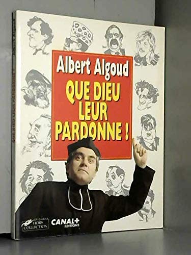 Que Dieu leur pardonne !: Les nouvelles oraisons funèbres 9782258037656