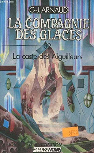 La caste des aiguilleurs La compagnie des glaces-39 9782265037908
