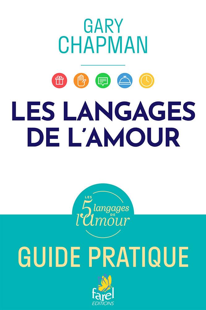 Les langages de l’amour. Guide pratique 9782863145609