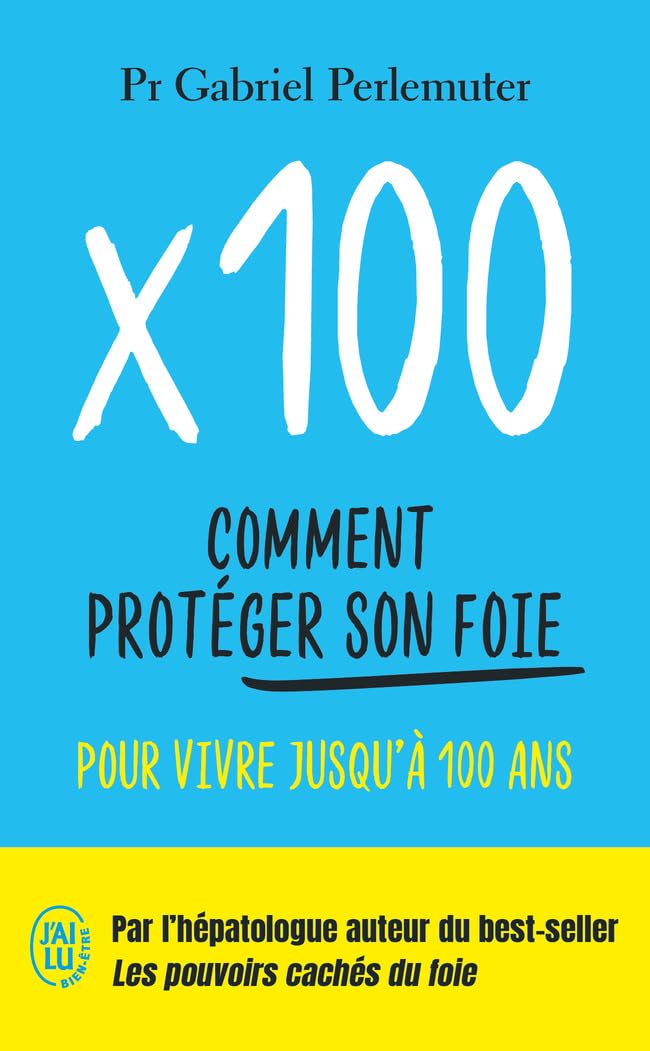 X100: Comment protéger son foie pour vivre jusqu'à 100 ans 9782290395332