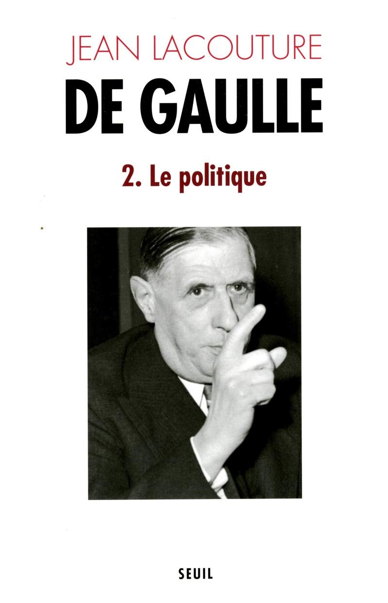 De Gaulle 2. Le politique 9782020089333