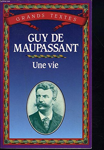 "Une Vie", Guy de Maupassant: Résumé analytique, commentaire critique, documents complémentaires 9782091886169