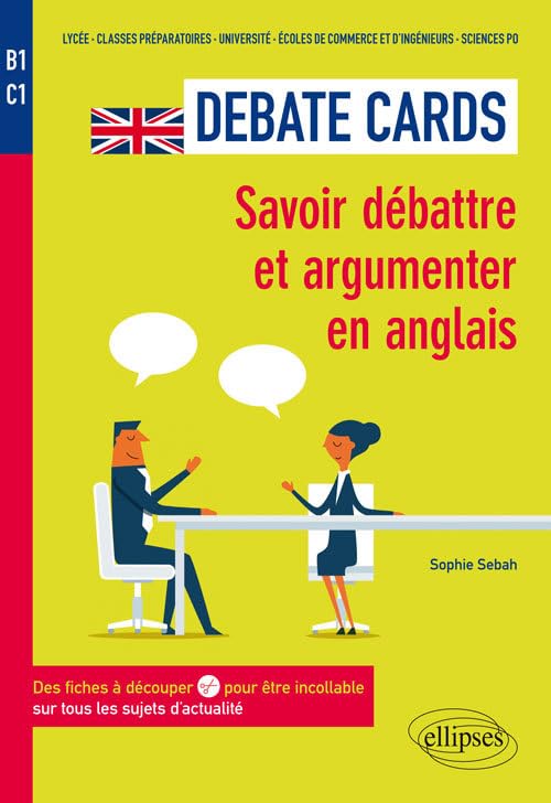 Debate Cards B1-C1: Savoir débattre et argumenter en anglais. Des fiches à découper pour être incollable sur tous les sujets d'actualité 9782340022201