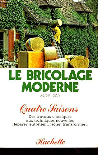 Le Bricolage moderne (Quatre saisons) 9782010076725