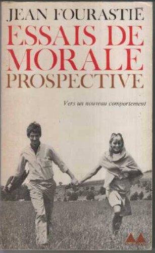 Essais de morale prospective 