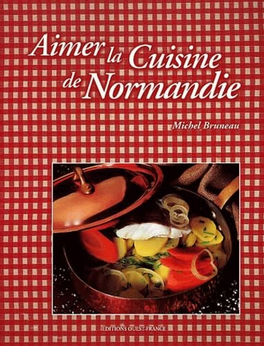 Aimer la cuisine de Normandie 9782737327315