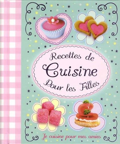 Recettes de cuisine pour les filles 9782753206205