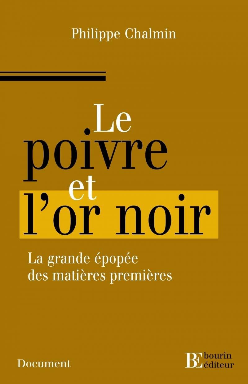 Le poivre et l'or noir: L'extraordinaire épopée des matières premières 9782849410745
