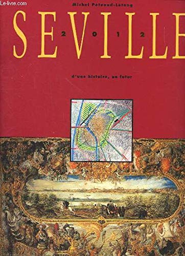 Séville 2012, une histoire, un futur 9782909656007