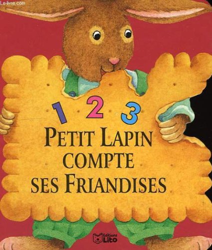 1 2 3, PETIT LAPIN COMPTE SES FRIANDISES 9782244344010