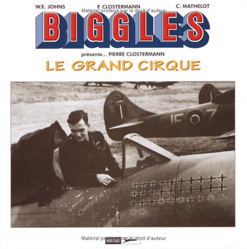 Biggles présente ... Pierre Clostermann : Le Grand Cirque 9782930234342