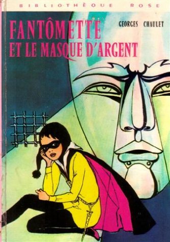 Fantômette et le masque d'argent : Collection : Bibliothèque rose cartonnée & illustrée : 1ère édition Hachette de 1973 en photo 9782010019432