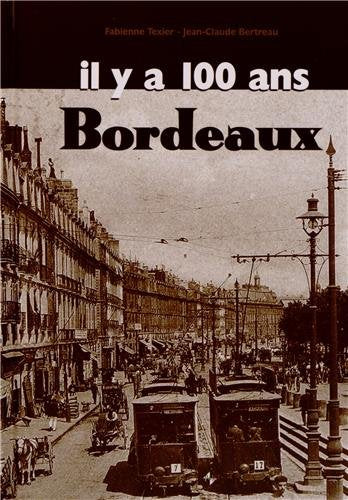 Bordeaux Il Y a 100 Ans en Cartes Postales (Plaquette) 9782916757797