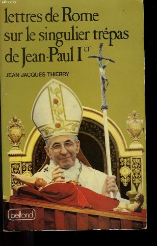 Lettres de Rome sur le singulier trépas de Jean-Paul Ier. 9782714413758