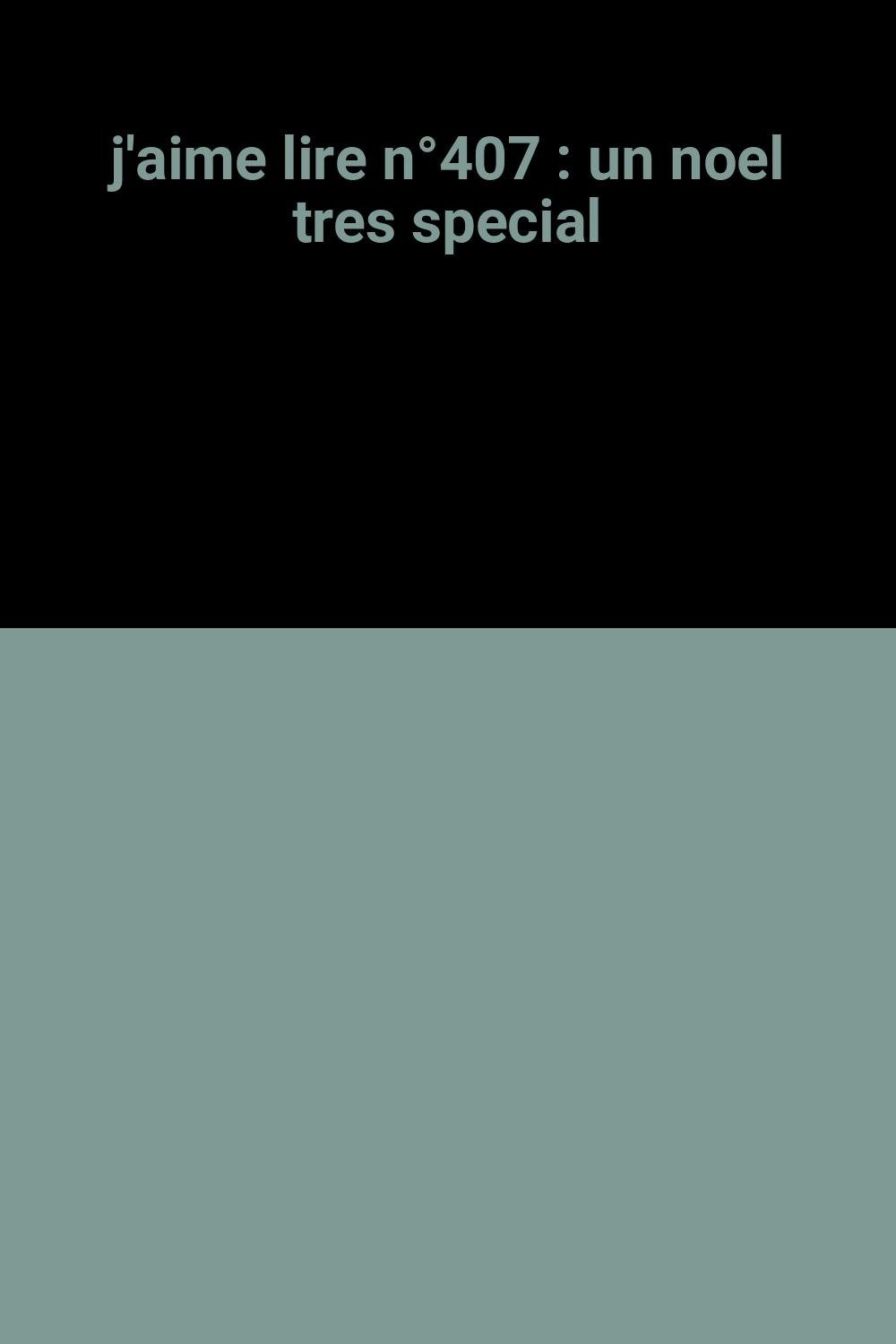 j'aime lire n°407 : un noel tres special 3780197304903