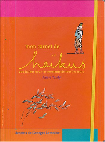 Mon carnet de haïkus: 200 haïkus pour les moments de tous les jours 9782070557547