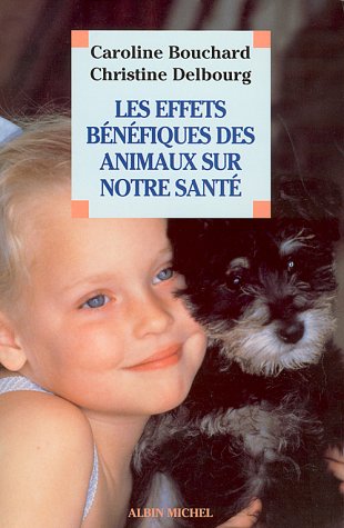 Les effets bénéfiques des animaux sur notre santé 9782226074850