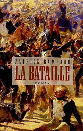 La Bataille - Grand Prix du Roman de l'Académie Française 1997 9782840112341