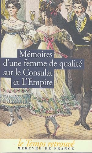 Mémoires d'une femme de qualité sur le Consulat et l'Empire 9782715224865