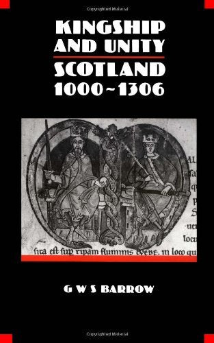 Kingship and Unity: Scotland 1000-1306 9780748601042