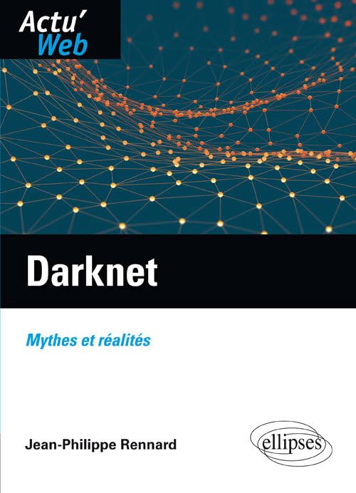 Darknet: Mythes et réalités 9782340011908