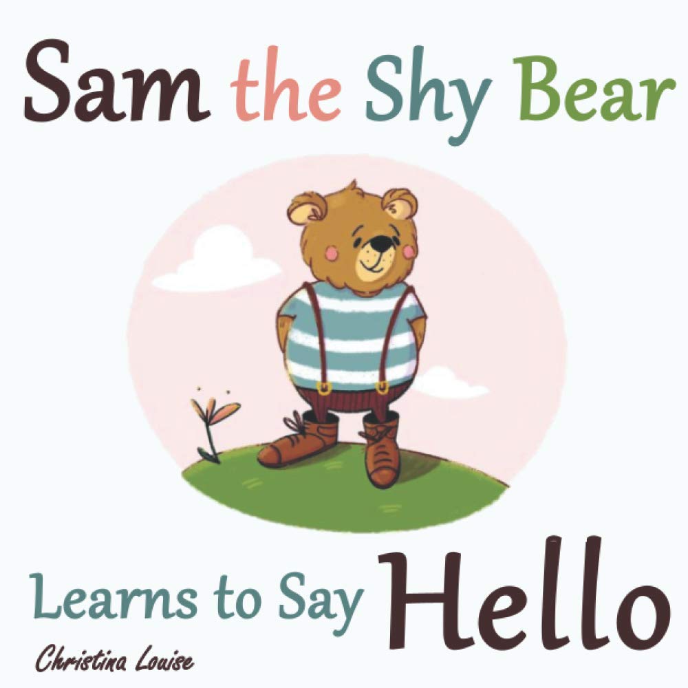 Sam the Shy Bear Learns to Say "Hello": The Learning Adventures of Sam the Bear 9789083100319