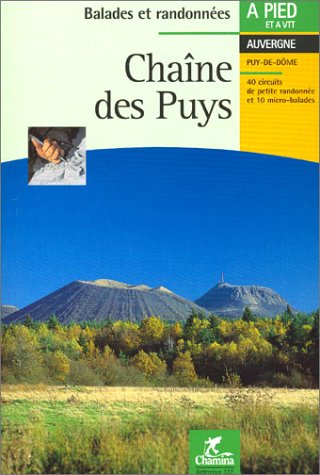 Chaîne des Puys : Ballades et randonnées en Auvergne 9782844660220