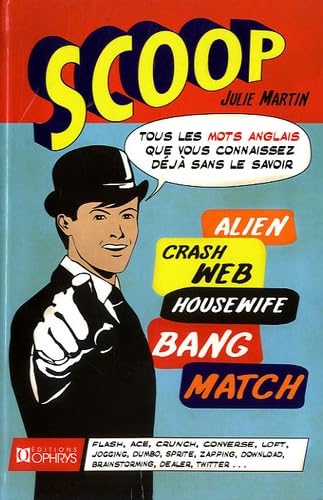 Scoop - tous les mots anglais que vous connaissez déjà sans le savoir 9782708012813