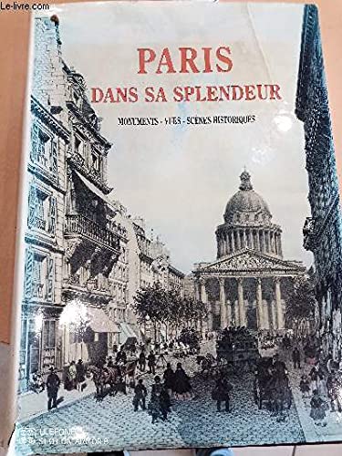 Paris dans sa splendeur Monuments - vues - scènes historiques Réimpression de l’ouvrage publié en 1861 par Charpentier à Nantes 9782876890107