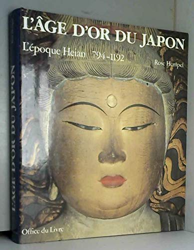 L'age d'or du japon / l'epoque heian 794-1192 9782826401094