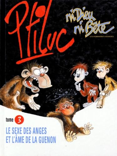 Ni dieu ni bête Tome 3: Le sexe des anges et l'âme de la guenon 9782731611960
