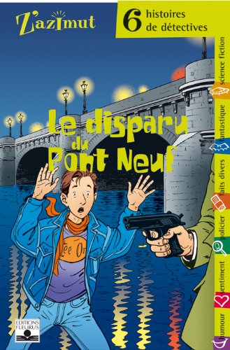 Le Disparu du Pont-Neuf : Six histoires de détectives 9782215051398