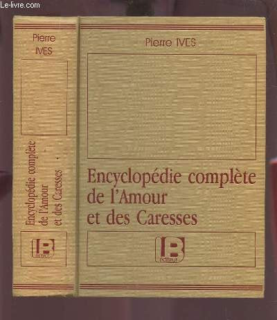 Encyclopédie complète de l'amour et des caresses 9782877860239