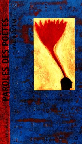 Paroles des poètes d'aujourd'hui: "La poésie est une salve contre l'habitude" 9782226090201