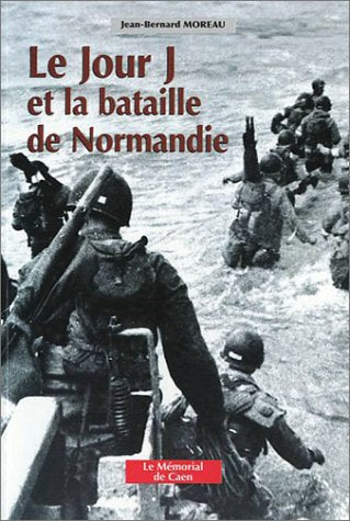Le Jour J et la bataille de Normandie 9782849110218