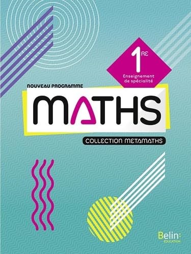Métamaths Mathématiques 1re: Manuel élève 2019 9791035804145