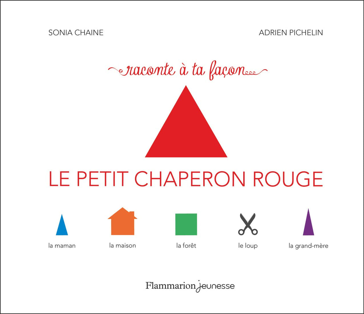 Raconte à ta façon... - Le Petit Chaperon rouge 9782080286598