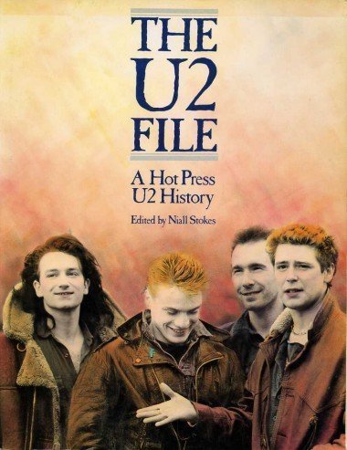 U2 File: A Hot Press U2 History 1978-1985 9780711907607